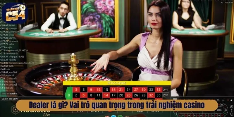Dealer Là Gì? Vai Trò Của Dealer Và Công Nghệ Hỗ Trợ Dealer là gì? Vai trò quan trọng trong trải nghiệm casino